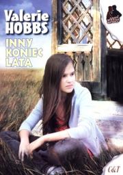 Inny koniec lata. Autor: Hobbs Valerie. Dadada.pl Okładka książki Inny koniec lata