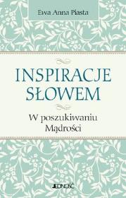 Inspiracje Słowem. Autor: Piasta Ewa. Dadada.pl Okładka książki Inspiracje Słowem