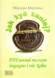 Okładka książki Jak żyć taniej - Wacław Miziniak