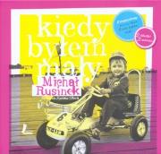 Kiedy byłem mały / Kiedy byłam mała. Autor: Michał Rusinek, Olech Joanna. Dadada.pl Okładka książki Kiedy byłem mały / Kiedy byłam mała