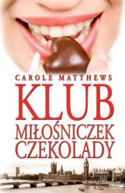 Klub Miłośniczek Czekolady. Autor: Matthews Carole. Dadada.pl Okładka książki Klub Miłośniczek Czekolady