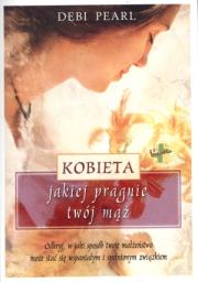 Kobieta jakiej pragnie twój mąż. Autor: Pearl Debi. Dadada.pl Okładka książki Kobieta jakiej pragnie twój mąż