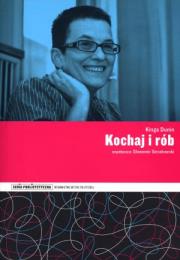 Okładka książki Kochaj i rób. Przewodnik Krytyki Politycznej