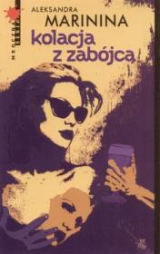 Kolacja z zabójcą. Autor: Aleksandra Marinina. Dadada.pl Okładka książki Kolacja z zabójcą