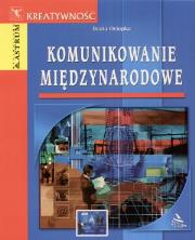 Komunikowanie międzynarodowe. Autor: Ociepka Beata. Dadada.pl Okładka książki Komunikowanie międzynarodowe