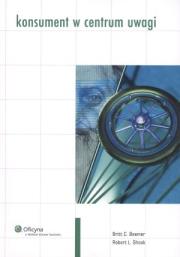 Konsument w centrum uwagi. Autor: Beemer Britt C., Shook Robert L.. Dadada.pl Okładka książki Konsument w centrum uwagi