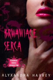 Kroniki rodu Drake'ów. Krwawiące serca. Autor: Alyxandra Harvey. Dadada.pl Okładka książki Kroniki rodu Drake'ów. Krwawiące serca