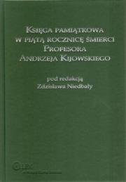Okładka książki Księga pamiątkowa w piątą rocznicę śmierci Profesora Andrzeja Kijowskiego