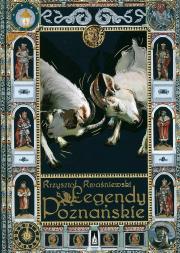 Legendy poznańskie. Autor: Kwaśniewski Krzysztof. Dadada.pl Okładka książki Legendy poznańskie