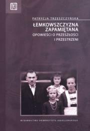 Łemkowszczyzna zapamiętana. Opowieści.... Autor: Trzeszczyńska Patrycja. Dadada.pl Okładka książki Łemkowszczyzna zapamiętana. Opowieści...