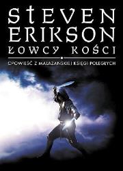 Łowcy Kości. Opowieść z Malazańskiej Księgi.... Autor: Erikson Steven. Dadada.pl Okładka książki Łowcy Kości. Opowieść z Malazańskiej Księgi...