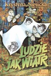 Ludzie jak wiatr. Autor: Krystyna Siesicka. Dadada.pl Okładka książki Ludzie jak wiatr