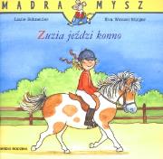 Mądra mysz - Zuzia jeździ konno. Autor: Schneider Liane. Wenzel - Burger Eva. Dadada.pl Okładka książki Mądra mysz - Zuzia jeździ konno