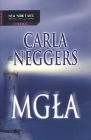 Mgła. Autor: Carla Neggers. Dadada.pl Okładka książki Mgła