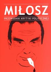 Miłosz Przewodnik Krytyki Politycznej. Autor: Opracowanie zbiorowe. Dadada.pl Okładka książki Miłosz Przewodnik Krytyki Politycznej
