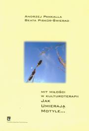 Mit miłości w kulturoterapii. Autor: Andrzej Pankalla, Piskor-Świerad Beata. Dadada.pl Okładka książki Mit miłości w kulturoterapii