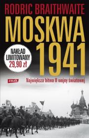 Moskwa 1941. Największa bitwa II wojny światowej. Autor: Braithwaite Rodric. Dadada.pl Okładka książki Moskwa 1941. Największa bitwa II wojny światowej