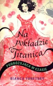 Okładka książki Na pokładzie Titanica. Podróżująca w czasie.
