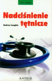 Nadciśnienie tętnicze.. Autor: Andrew Laughin. Dadada.pl Okładka książki Nadciśnienie tętnicze.