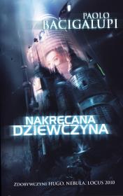 Nakręcana dziewczyna. Autor: Bacigalupi Paolo. Dadada.pl Okładka książki Nakręcana dziewczyna