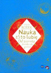 Okładka książki Nauka - to lubię. Od ziarnka piasku do gwiazd