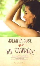 Nie zawrócę. Autor: Guse Jolanta. Dadada.pl Okładka książki Nie zawrócę
