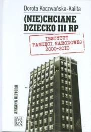 (Nie)chciane dziecko III RP. Autor: Koczwańska-Kalita Dorota. Dadada.pl Okładka książki (Nie)chciane dziecko III RP