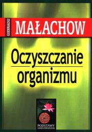 Oczyszczanie organizmu. Autor: Giennadij Małachow. Dadada.pl Okładka książki Oczyszczanie organizmu