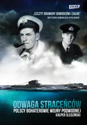 Odwaga straceńców. Polscy bohaterowie.... Autor: Śledziński Kacper. Dadada.pl Okładka książki Odwaga straceńców. Polscy bohaterowie...