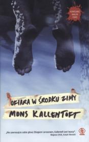 Ofiara w środku zimy - Mons Kallentoft. Autor: Mons Kallentoft. Dadada.pl Okładka książki Ofiara w środku zimy - Mons Kallentoft