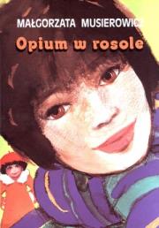 Opium w rosole. Autor: Małgorzata Musierowicz. Dadada.pl Okładka książki Opium w rosole