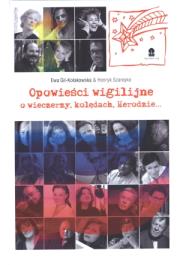 Okładka książki Opowieści wigilijne. O wieczerzy, kolędach....