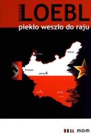 Piekło weszło do Raju. Autor: Bogdan Loebl. Dadada.pl Okładka książki Piekło weszło do Raju