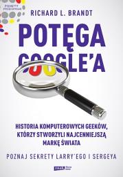 Okładka książki Potęga Google'a Poznaj sekrety Larry’ego i Sergeya