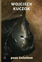 Poza światłem. Autor: Kuczok Wojciech. Dadada.pl Okładka książki Poza światłem