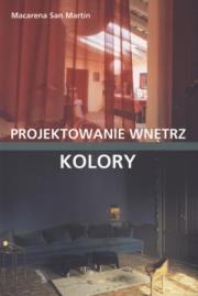 Projektowanie wnętrz. Kolory. Autor: Macarena San Martin. Dadada.pl Okładka książki Projektowanie wnętrz. Kolory