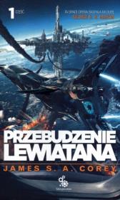 Przebudzenie Lewiatana. Autor: Corey James S.A.. Dadada.pl Okładka książki Przebudzenie Lewiatana