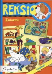 Reksio. Łamigłówki. Zabawki. Autor: Dawczak Beata, Spychał Izabela. Dadada.pl Okładka książki Reksio. Łamigłówki. Zabawki