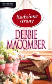 Rodzinne strony. Autor: Debbie Macomber. Dadada.pl Okładka książki Rodzinne strony