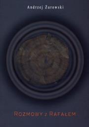 Rozmowy z Rafałem. Autor: Żurowski Andrzej. Dadada.pl Okładka książki Rozmowy z Rafałem