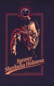 Sherlock Holmes. Sprawy... w.2013. Autor: Doyle Arthur Conan. Dadada.pl Okładka książki Sherlock Holmes. Sprawy... w.2013