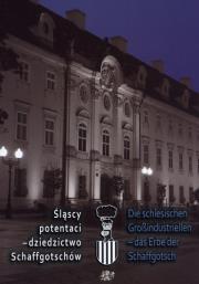 Okładka książki Śląscy potentaci - dziedzictwo Schaffgotschów
