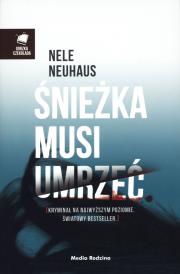Śnieżka musi umrzeć. Autor: Nele Neuhaus. Dadada.pl Okładka książki Śnieżka musi umrzeć