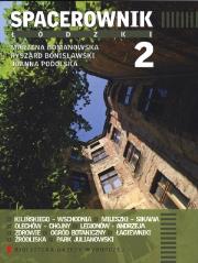 Spacerownik łódzki 2. Autor: Joanna Podolska, Bonisławski Ryszard, Marzena Bomanowska. Dadada.pl Okładka książki Spacerownik łódzki 2
