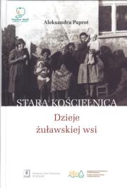 Okładka książki Stara Kościelnica Dzieje żuławskiej wsi