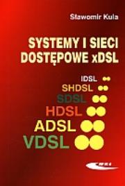 Systemy i sieci dostępowe xDSL. Autor: Sławomir Kula. Dadada.pl Okładka książki Systemy i sieci dostępowe xDSL