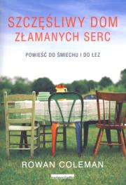 Szczęśliwy dom złamanych serc. Autor: Rowan Coleman. Dadada.pl Okładka książki Szczęśliwy dom złamanych serc