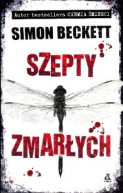 Szepty zmarłych BR w.2013. Autor: Beckett Simon. Dadada.pl Okładka książki Szepty zmarłych BR w.2013