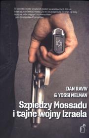 Szpiedzy Mossadu i tajne wojny Izraela. Autor: Dan Raviv, Yossi Melman. Dadada.pl Okładka książki Szpiedzy Mossadu i tajne wojny Izraela