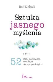 Okładka książki Sztuka jasnego myślenia